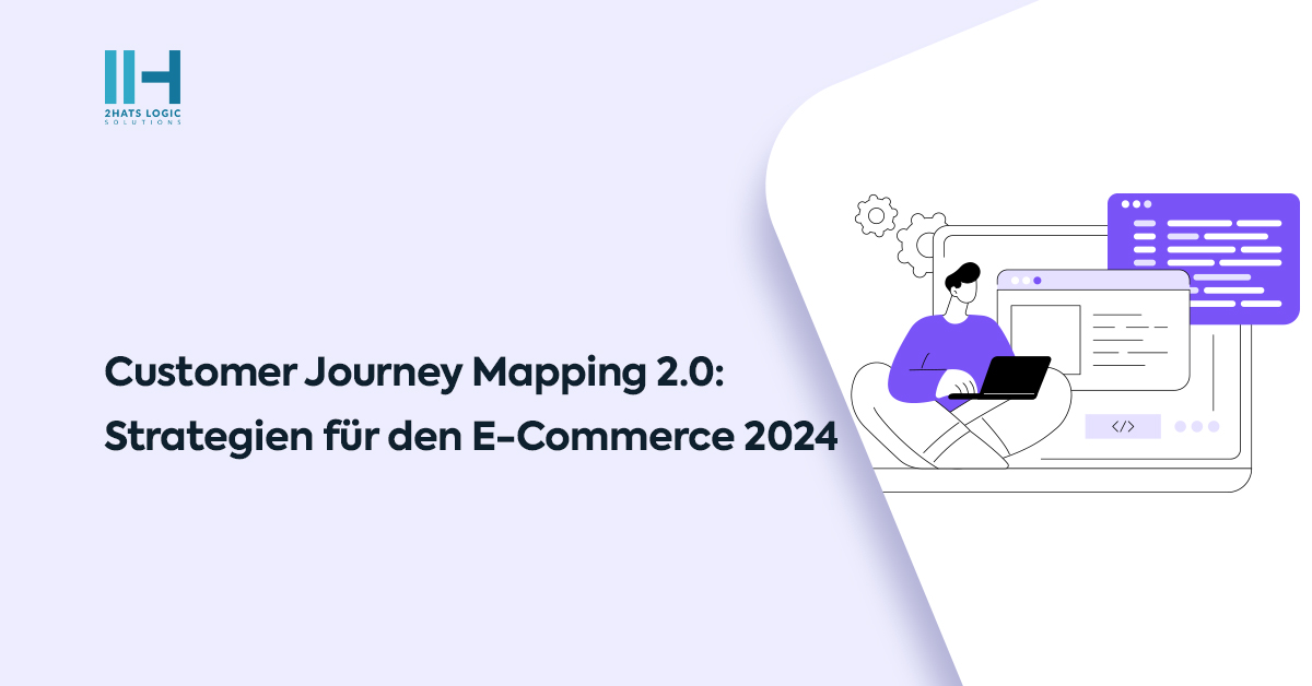 Customer Journey Mapping 2.0: Strategien für E-Commerce 2024