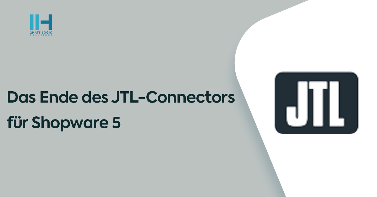 Das Ende des JTL-Connectors für Shopware 5: Was ist zu tun?
